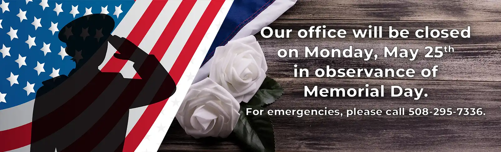 Office Closed on Monday, May 25th for Memorial Day